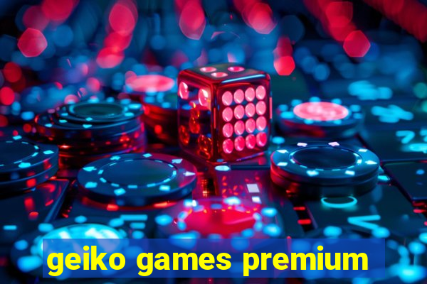 geiko games premium